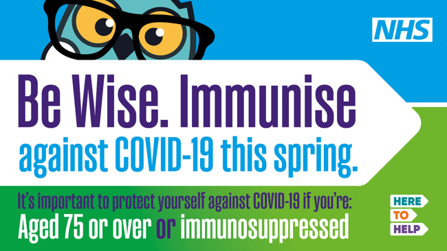 Be wise and immunise against Covid-19 this spring.